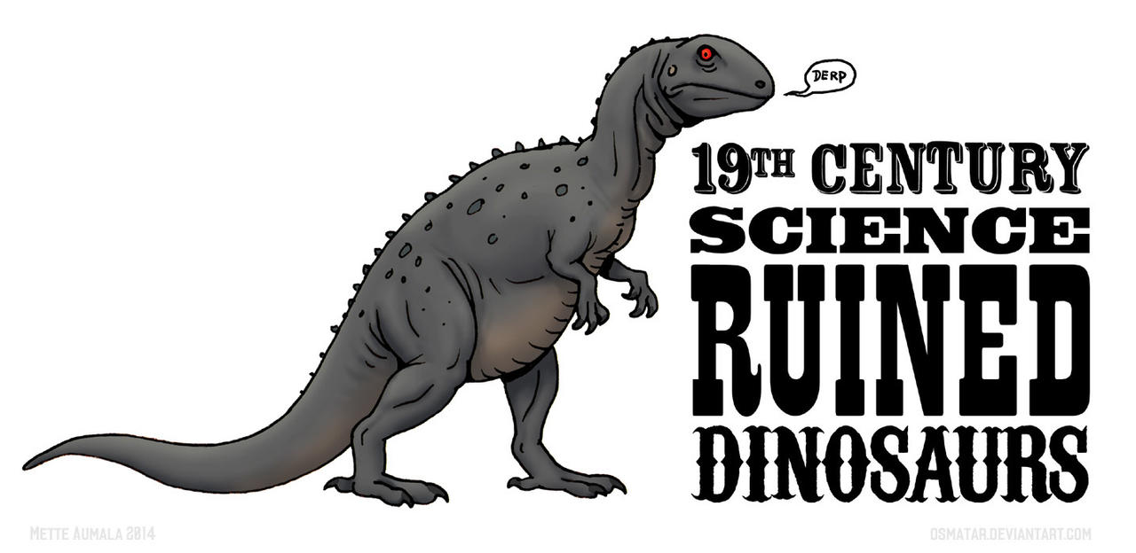19th_century_science_ruined_dinosaurs_by_osmatar-d81jxfc.jpg